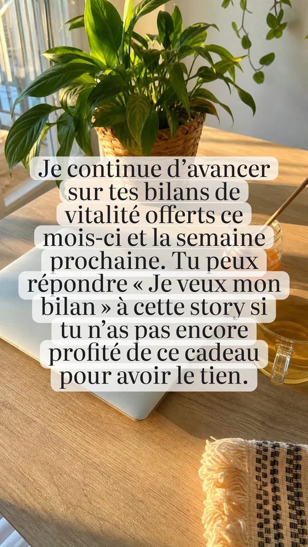 Ta version, story 2 sur 2 : Je continue d'avancer sur tes bilans de vitalité offerts ce mois-ci et la semaine prochaine. Tu peux répondre « Je veux mon bilan » à cette story si tu n'as pas